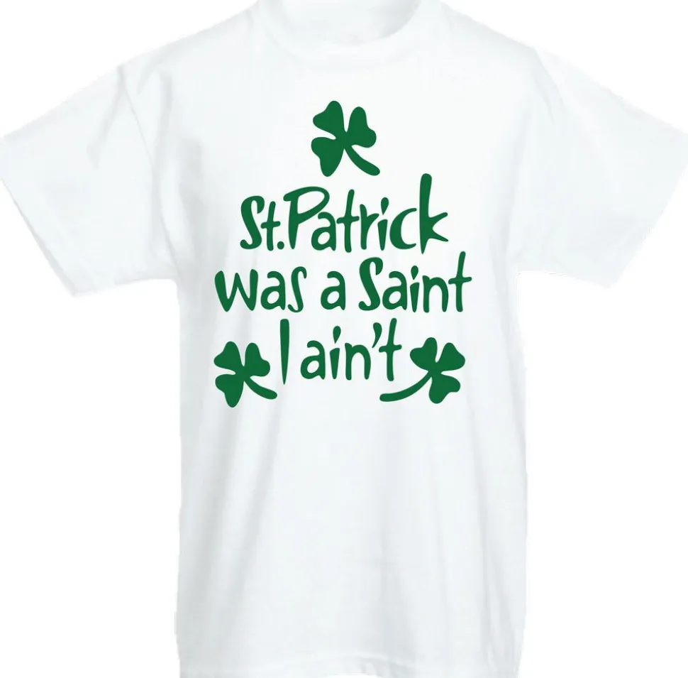 St. Patrick's Was a Saint I Ain't Kids T-Shirt